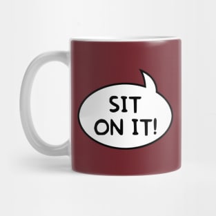 "Sit on It!" Word Balloon Mug